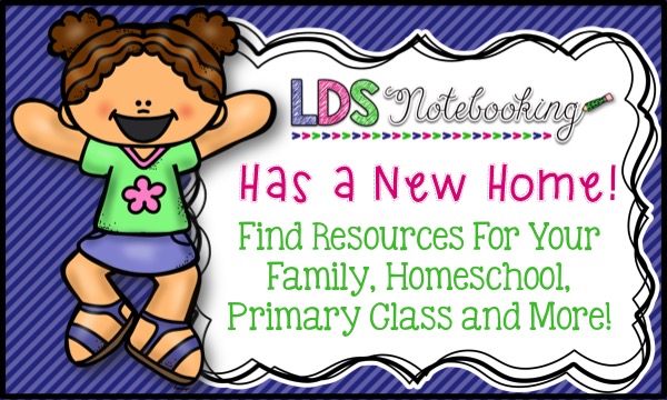 LDS Notebooking has a new home! Find resources for your family, homeschool, primary class and more! 